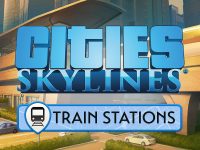 Cities: Skylines - Content Creator Pack: Train Stations DLC EU Steam CD Key